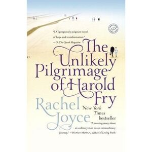 Unlikely Pilgrimage of Harold Fry : A Novel by Rachel Joyce (2013, Trade...